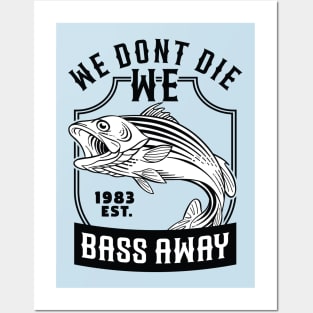 We Dont Die We Bass Away Posters and Art